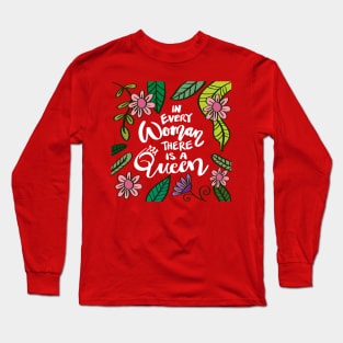 In every woman there is a queen. Quotes. Hand lettering calligraphy. Long Sleeve T-Shirt